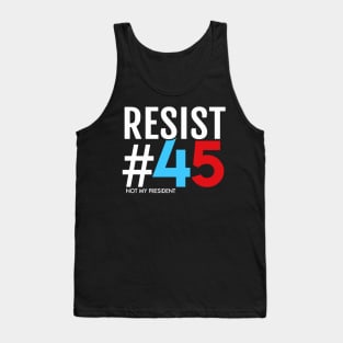 Resist #45: Not My President Tank Top